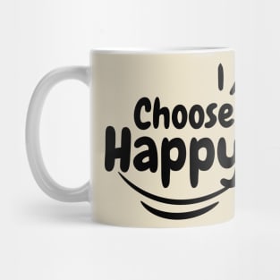 Choose happy, positive vibes and motivational quote design. Mug